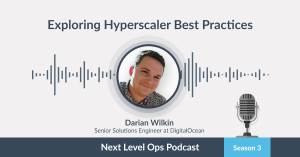 Podcast | The Increasing Importance of Hyperscalers with Darian Wilkin